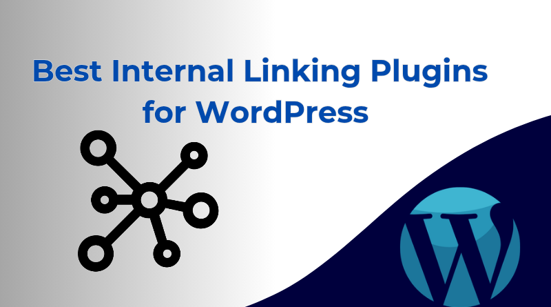 6 Best Free Internal Linking Tools for WordPress